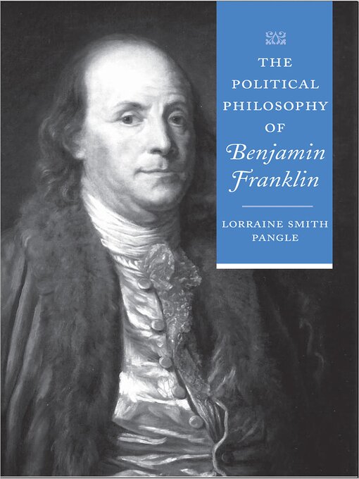 Title details for The Political Philosophy of Benjamin Franklin by Lorraine Smith Pangle - Available